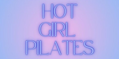Hot Girl Pilates Community Class primary image