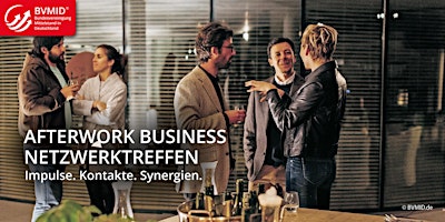 Hauptbild für BVMID - AFTERWORK BUSINESS NETZWERKTREFFEN | Impulse.  Kontakte. Synergien.