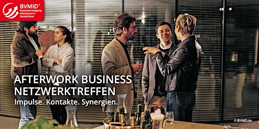 Imagem principal de BVMID - AFTERWORK BUSINESS NETZWERKTREFFEN | Impulse.  Kontakte. Synergien.
