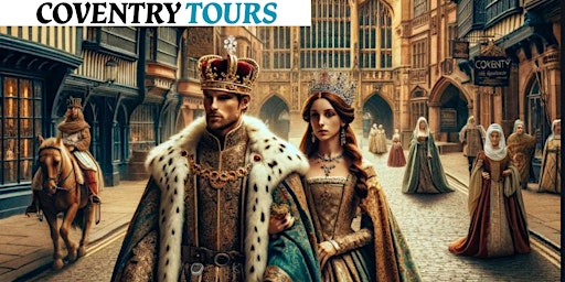 Imagem principal do evento Royal Time-Travel: Discover Medieval Coventry