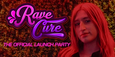 Imagen principal de RaveCure: The Official Launch Party