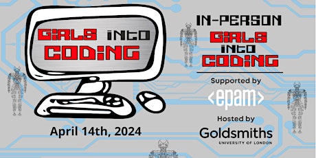 Girls Into Coding  - Join us & Get involved! In-person event!