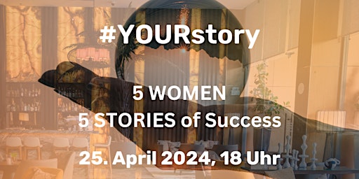 Primaire afbeelding van #YOURstory - 5 WOMEN , 5 Stories of Success