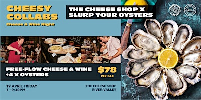 Imagen principal de SLURP YOUR OYSTERS X THE CHEESE SHOP Cheese & Wine Night 19 April