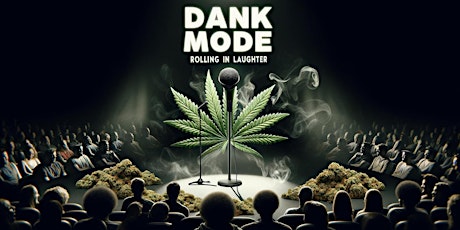 Dark Mode #86 - Dank Mode 4/20 Special