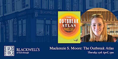 Imagem principal do evento Mackenzie S. Moore: The Outbreak Atlas