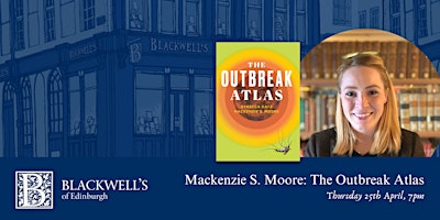 Primaire afbeelding van Mackenzie S. Moore: The Outbreak Atlas