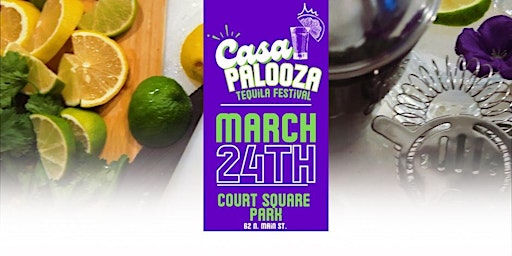 Primaire afbeelding van Casa Palooza Tequila Festival - Sunday, March 24