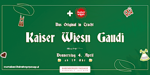 Hauptbild für KAISER WIESN GAUDI | Das Original in Tracht in der Babenberger Passage!