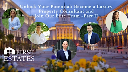 Unlock Your Potential: Become a Luxury Property Consultant in Sofia Part II