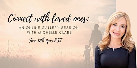 Connect with loved ones - Online Gallery Session with Michelle Clare