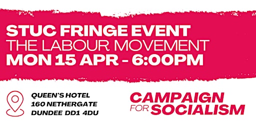 Imagem principal do evento STUC Fringe Event - Campaign for Socialism