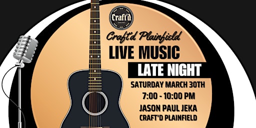Craft'd Plainfield Live Music - Jason Paul Jeka  - Saturday 3/30 at 7 PM primary image