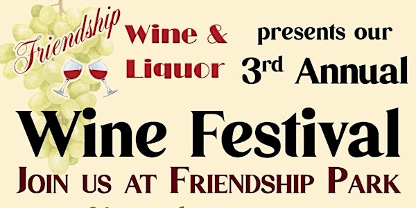 Friendship Wine & Liquor's 3rd Annual Wine Festival!