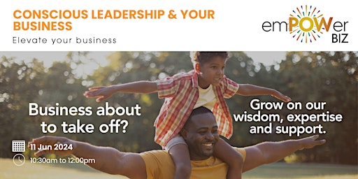 Image principale de EMPOWER BIZ: Conscious Leadership and Your Business