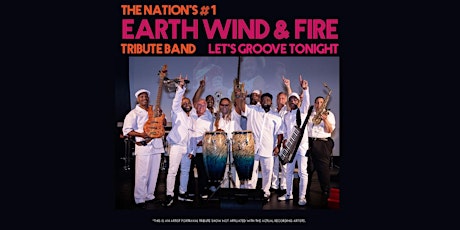 Let's Groove Tonight - Earth, Wind, & Fire Tribute