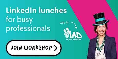 LinkedIn lunches - workshops for busy professionals