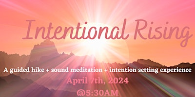 Intentional Rising: New moon hike +  sound + tea ceremony primary image