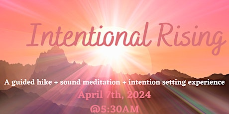 Intentional Rising: New moon hike +  sound + tea ceremony