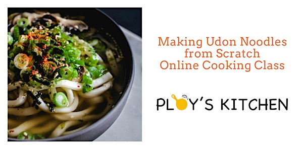 Making Udon Noodles from Scratch Cooking Class