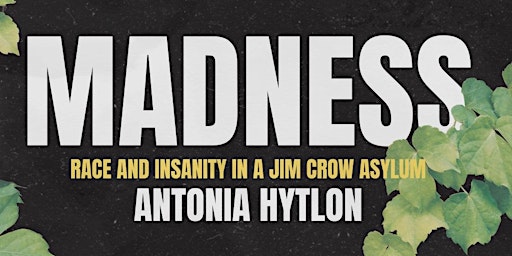 Primaire afbeelding van MADNESS: A Discussion and Author Signing with Antonia Hylton