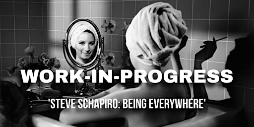 Imagem principal do evento Work-in-Progress Screening: 'Steve Schapiro: Being Everywhere'
