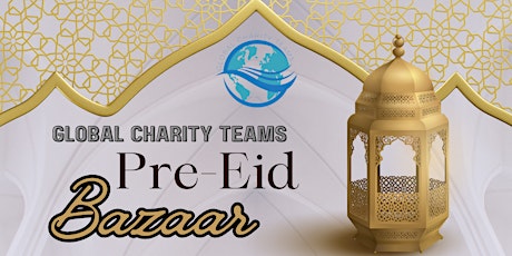 Global Charity Teams Pre-Eid Bazaar