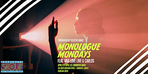 Immagine principale di Eclectic Grace Presents: Monologue Mondays (feat. Mia Love Live & Carlos) 