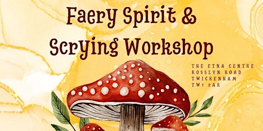Faery Spirit & Scrying Workshop primary image
