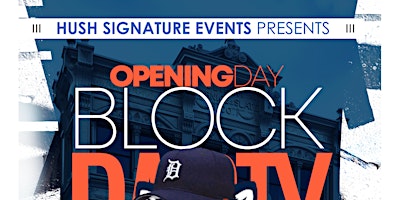 Immagine principale di HUSH TIGERS OPENING DAY BLOCK PARTY 