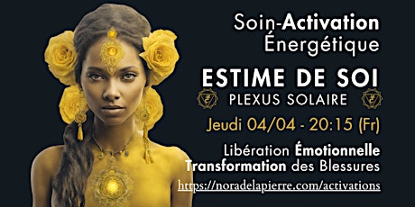 Soin Énergétique : Activation ESTIME DE SOI - Chakra Plexus Solaire