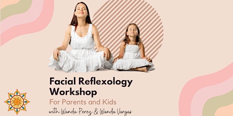 Facial Reflexology Workshop for Parents and Kids with Wanda & Wanda