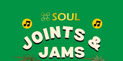 Hauptbild für JOINTS & JAMS PRESENTED BY SOUL SUPPLY 4/20