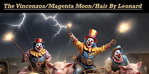 Imagem principal do evento The Vincenzos / Magenta Moon / Hair By Leonard @ Art Bar Mar Vista