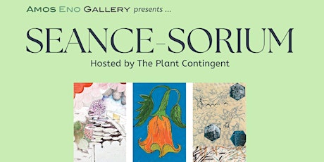 Seance-sorium, hosted by the Plant Contingent