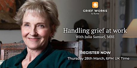 Handling Grief at Work  - FREE live session with Julia Samuel MBE