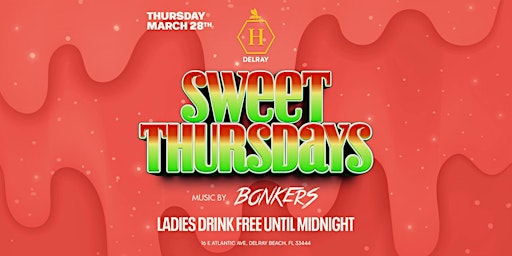 Image principale de SWEET THURSDAYS | HONEY DELRAY