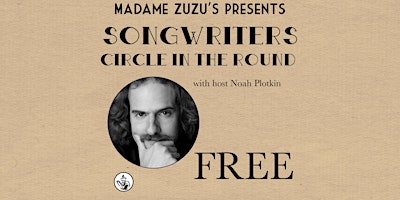 Primaire afbeelding van Songwriters Circle in the Round hosted by Noah Plotkin