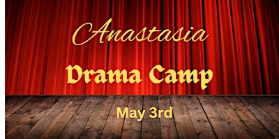 Imagem principal do evento Anastasia Drama Camp