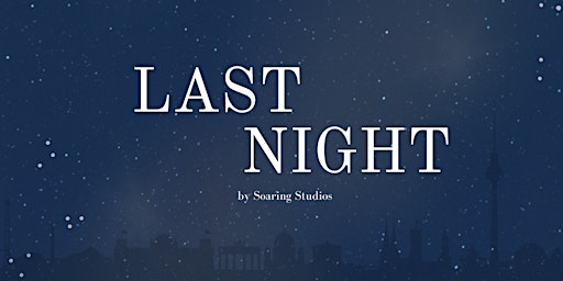 Immagine principale di Last Night - Soaring Studios - Public Premiere 