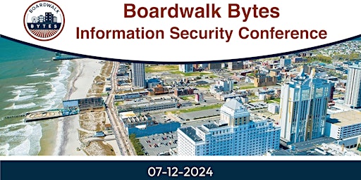 Imagem principal do evento Boardwalk Bytes Information Security Conference