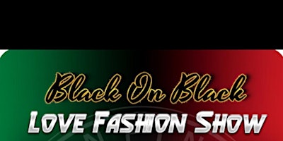 Imagem principal do evento Black on Black Love Fashion Show