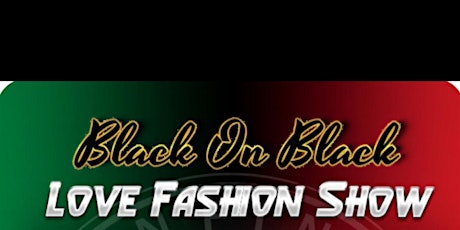 Black on Black Love Fashion Show