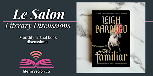 Immagine principale di Virtual Literary Salon on 'The Familiar' by Leigh Bardugo 