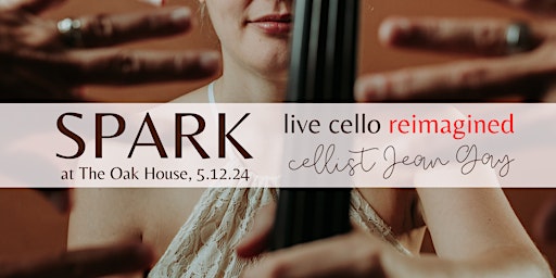 SPARK: Live Cello Reimagined [at The Oak House] primary image