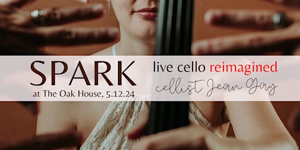 SPARK: Live Cello Reimagined [at The Oak House]
