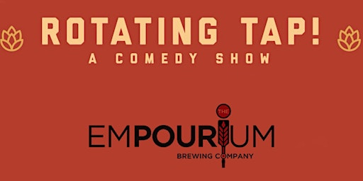 Imagem principal do evento Rotating Tap Comedy @ The Empourium Brewing Company