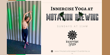 Innercise Yoga at Mutation Brewing - April