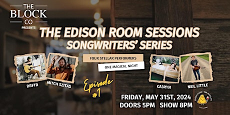 The Edison Room Sessions Songwriters' Series Episode #1