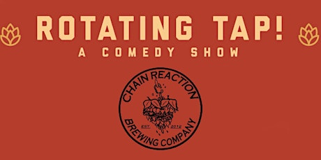 Comedy Night @ Chain Reaction Brewing Presented by Rotating Tap Comedy